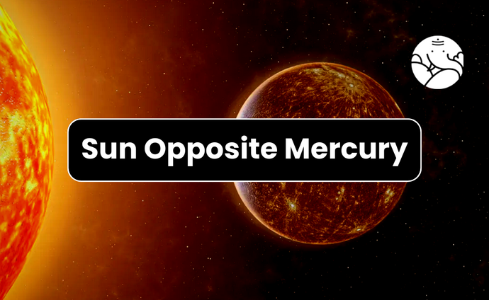 Sun Opposite Mercury