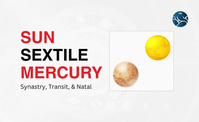 Sun Sextile Mercury Synastry, Transit, and Natal