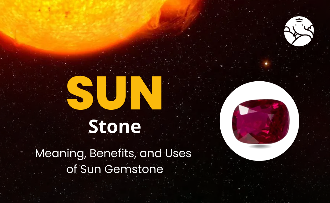 Sun Stone: Meaning, Benefits, and Uses of Sun Gemstone