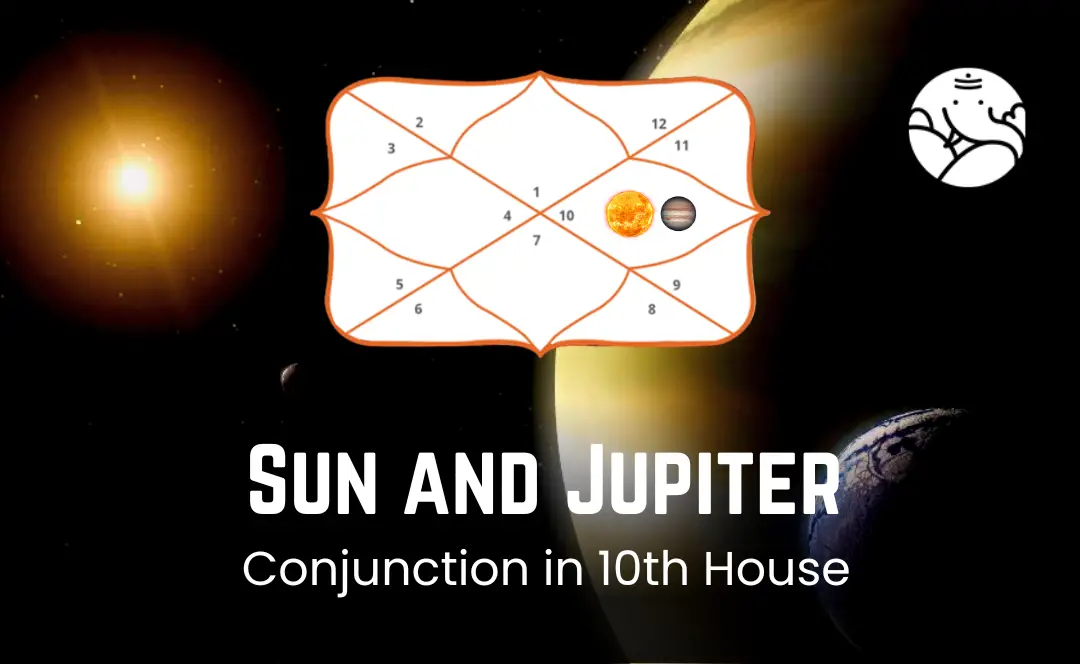 Sun And Jupiter Conjunction In 10th House - Know its Effects