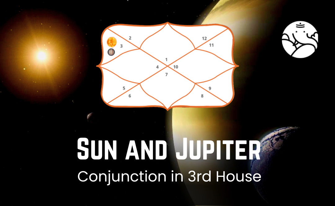 Sun And Jupiter Conjunction In The 3rd House