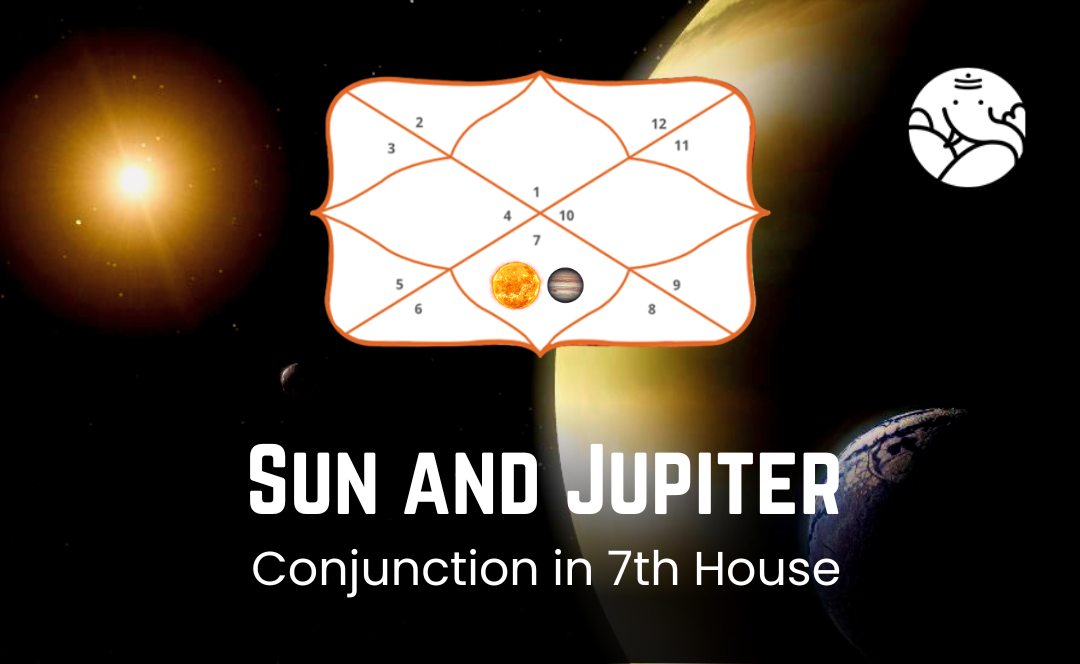Sun and Jupiter Conjunction In 7th House