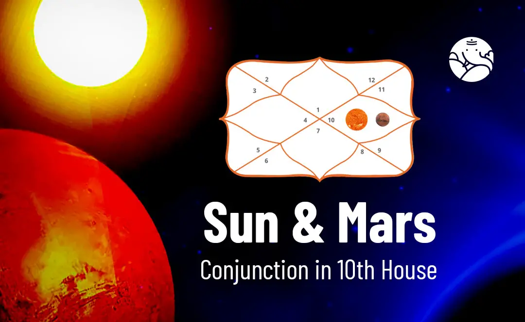 Sun And Mars Conjunction In 10th House - Know its Effects