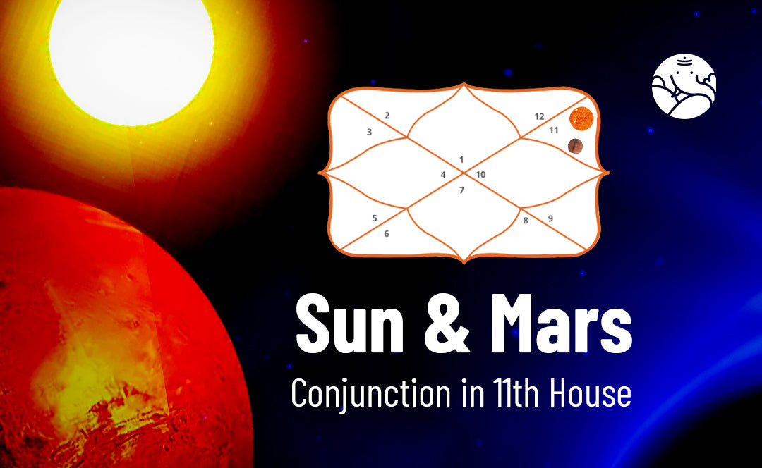 Sun And Mars Conjunction In 11th House