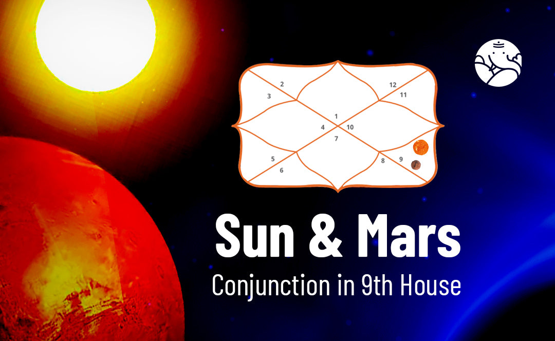 Sun And Mars Conjunction In 9th House