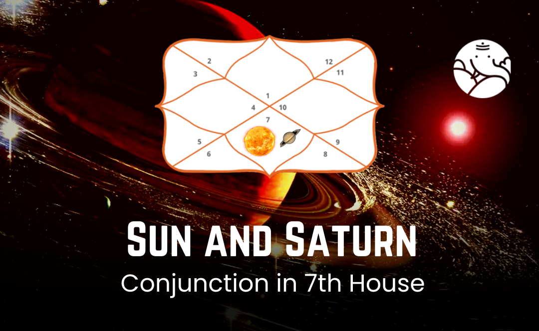 Sun And Saturn Conjunction In 7th House