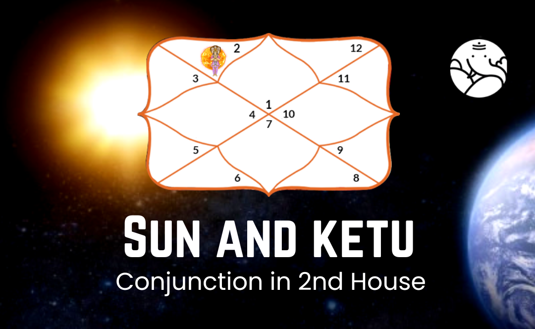Sun and Ketu Conjunction in 2nd house