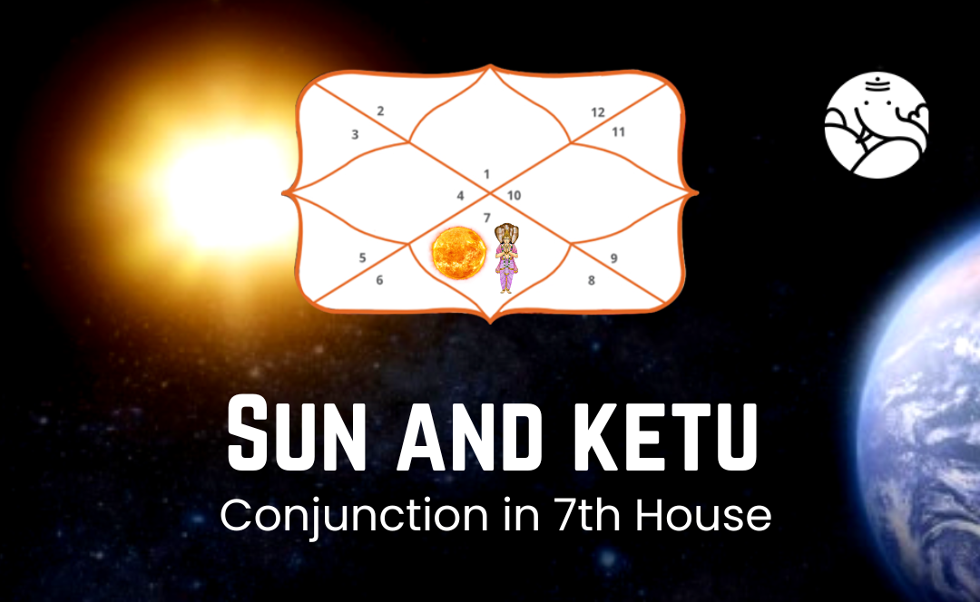 Sun and Ketu Conjunction in 7th house