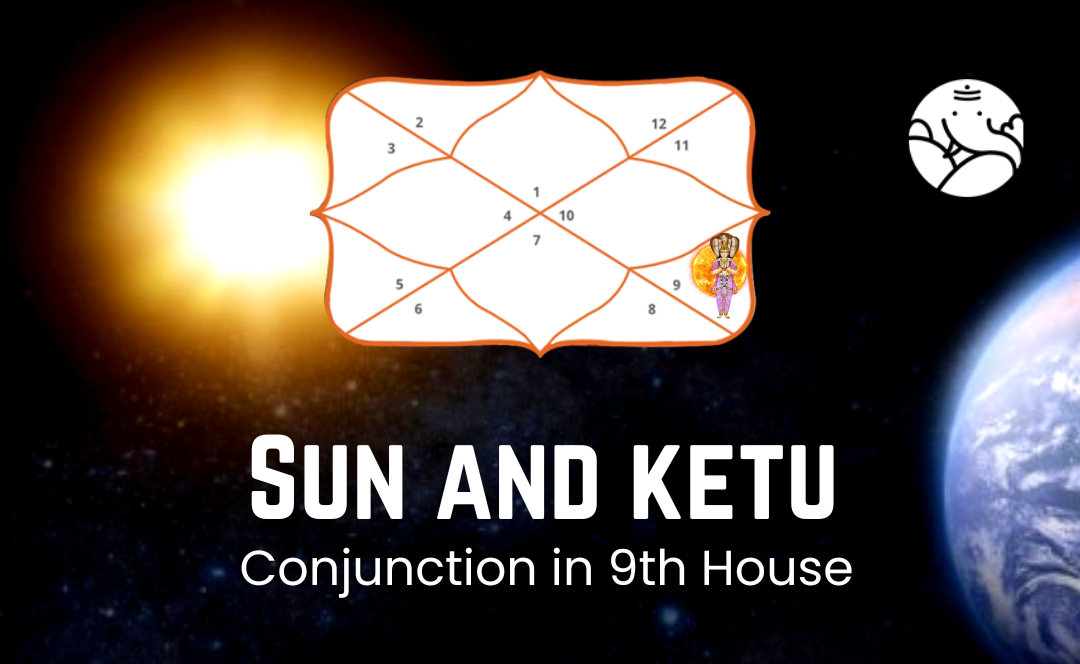 Sun and Ketu Conjunction in 9th house