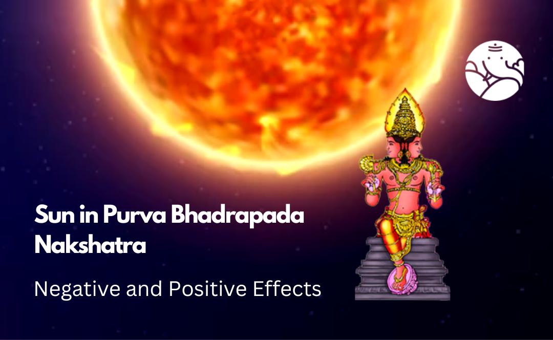 Sun in Purva Bhadrapada Nakshatra: Negative and Positive Effects