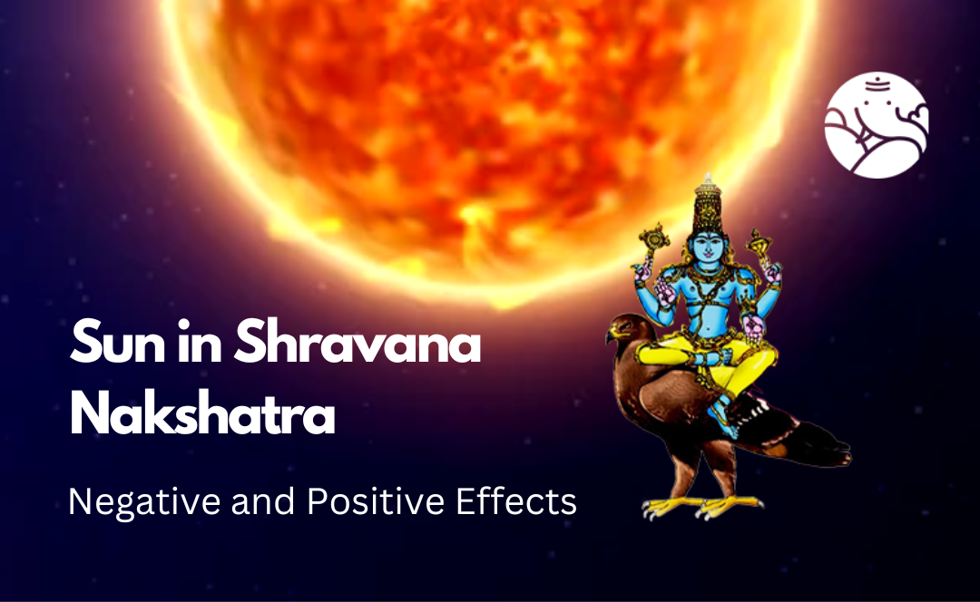 Sun in Shravana Nakshatra: Negative and Positive Effects