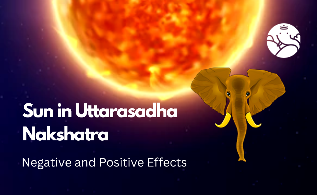 Sun in Uttarasadha Nakshatra: Negative and Positive Effects