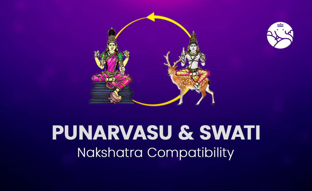 Punarvasu and Swati Nakshatra Compatibility