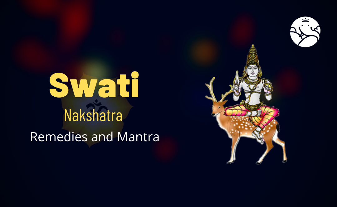 Swati Nakshatra Remedies and Mantra