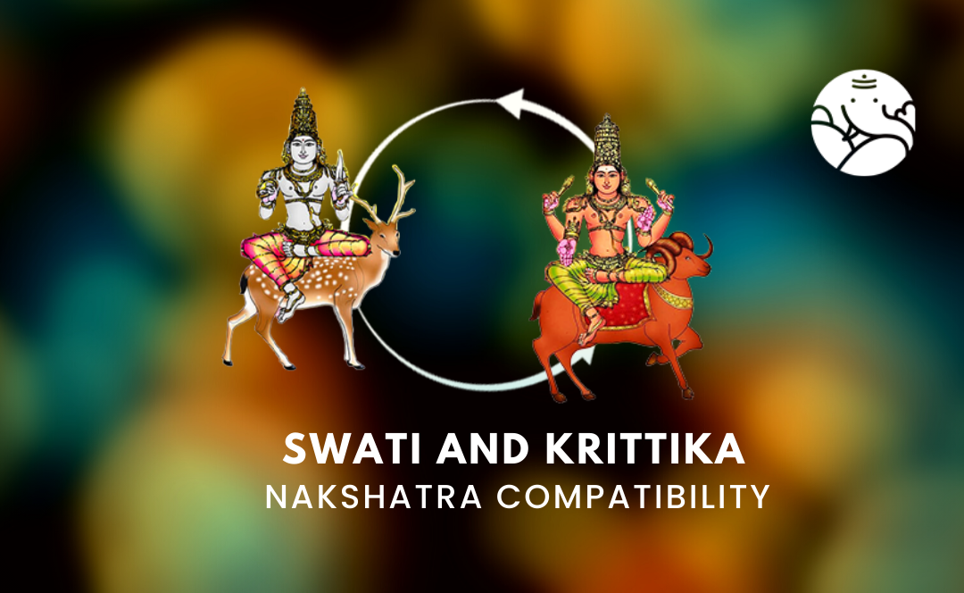 Swati and Krittika Nakshatra Compatibility