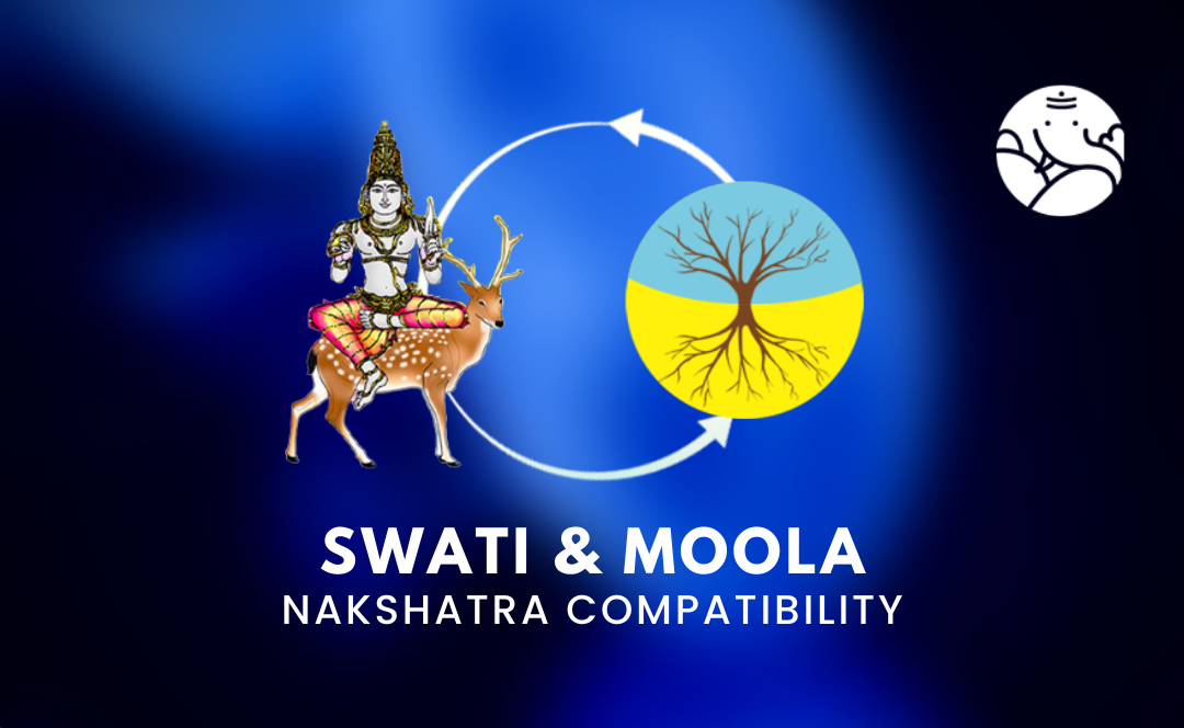 Swati and Moola Nakshatra Compatibility