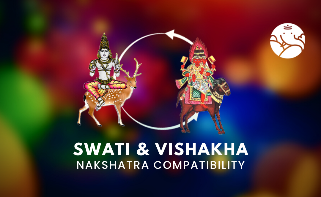 Swati and Vishakha Nakshatra Compatibility