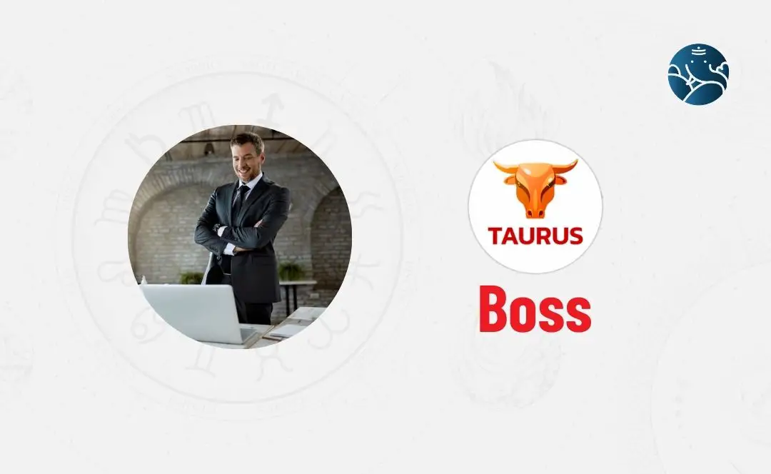 Taurus Boss - Taurus As a Boss