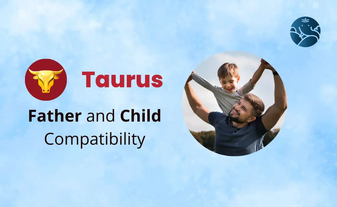 Taurus Father and Child Compatibility