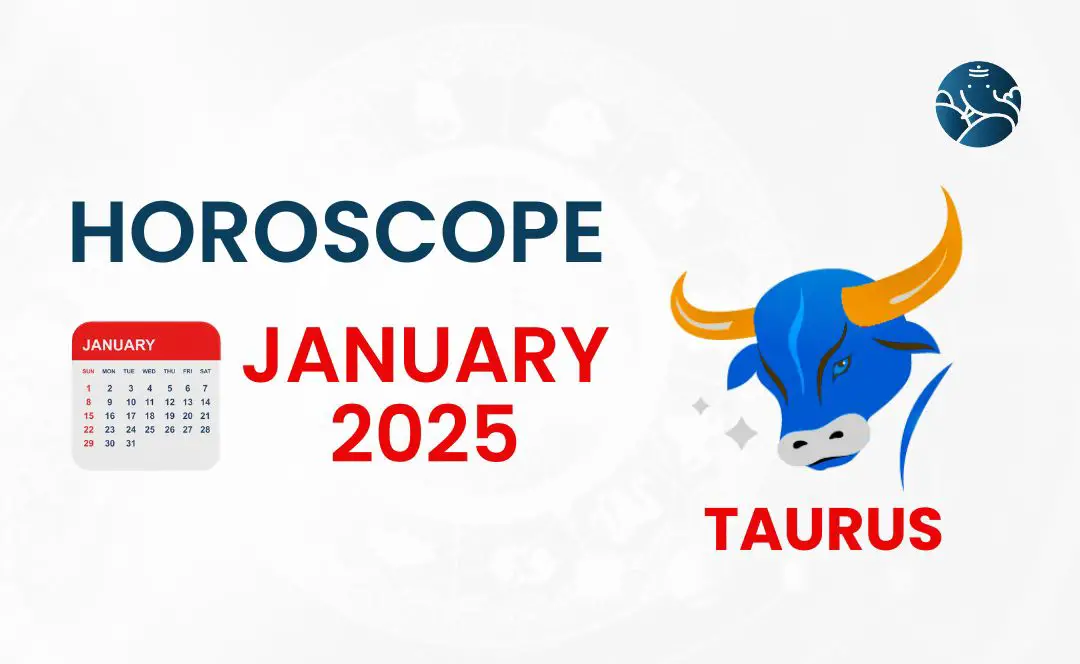 Taurus January 2025 Horoscope - Astrological Guide