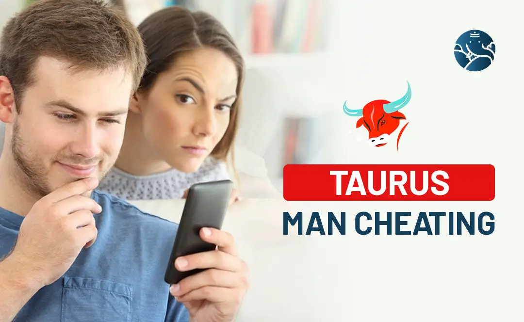 Taurus Man Cheating