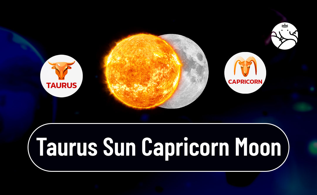 Taurus Sun Capricorn Moon