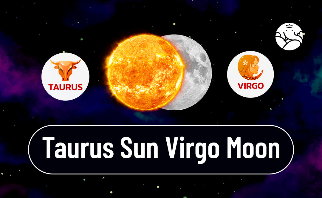 Taurus Sun Virgo Moon