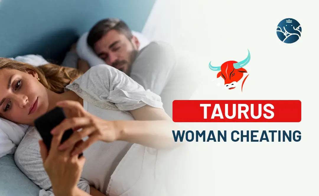 Taurus Woman Cheating