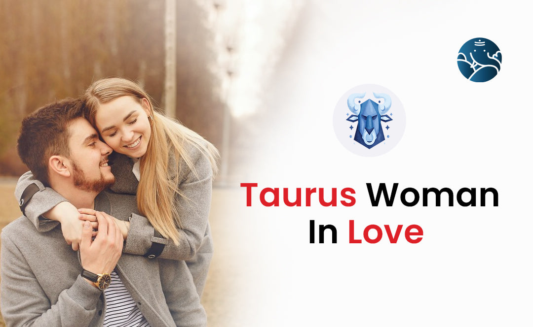 Taurus Women In Love