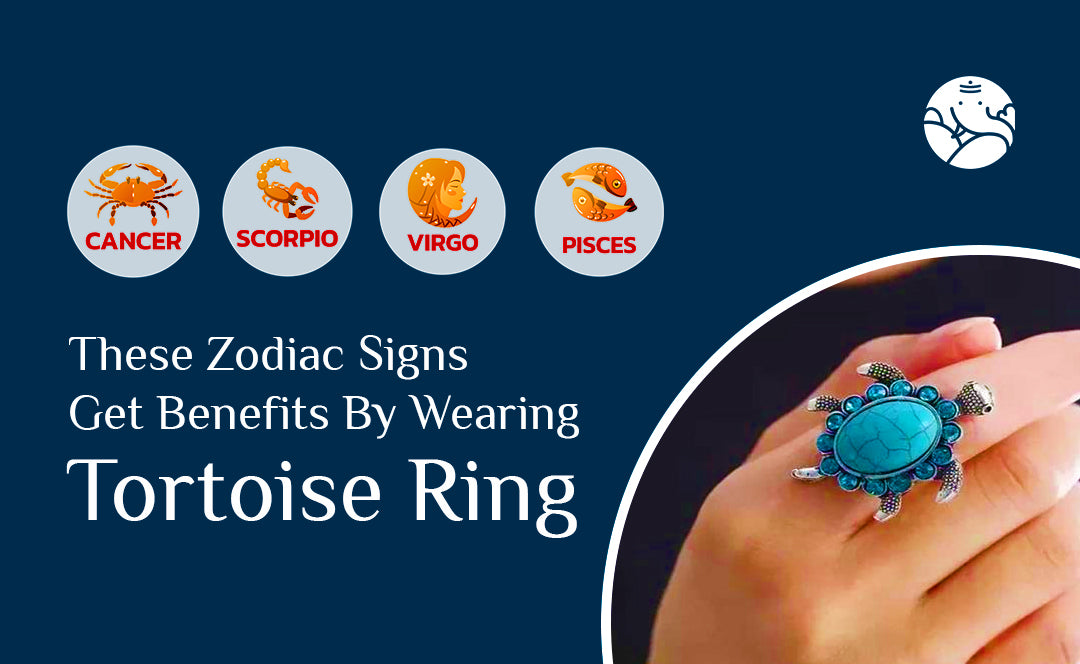 These Zodiac Signs Get Benefits By Wearing Tortoise Ring