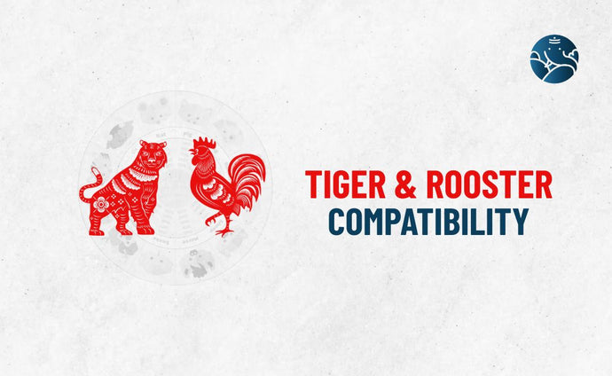 Tiger and Rooster Compatibility - Tiger Rooster compatibility