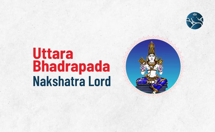 Uttara Bhadrapada Nakshatra Lord - Divine Aspects
