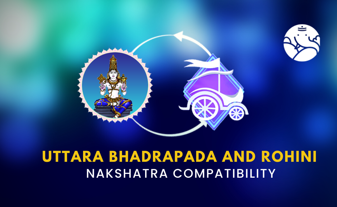 Uttara Bhadrapada and Rohini Nakshatra Compatibility
