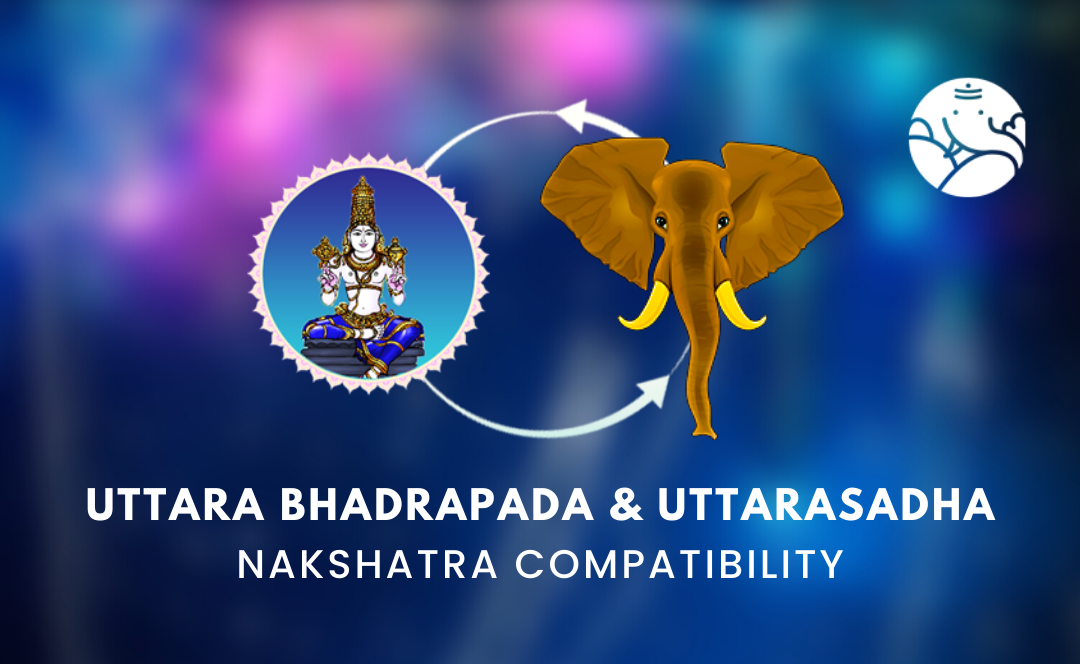 Uttara Bhadrapada and Uttarasadha Nakshatra Compatibility