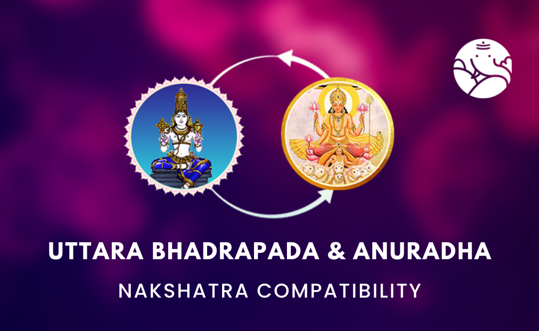 Uttara Bhadrapada and Anuradha Nakshatra Compatibility