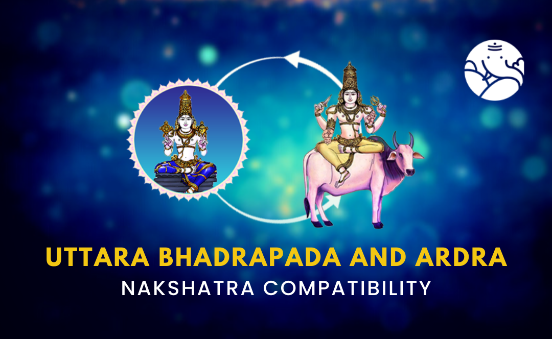 Uttara Bhadrapada and Ardra Nakshatra Compatibility