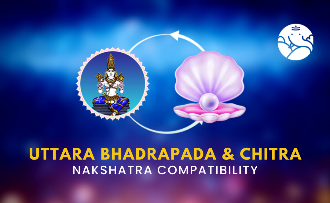 Uttara Bhadrapada and Chitra Nakshatra Compatibility