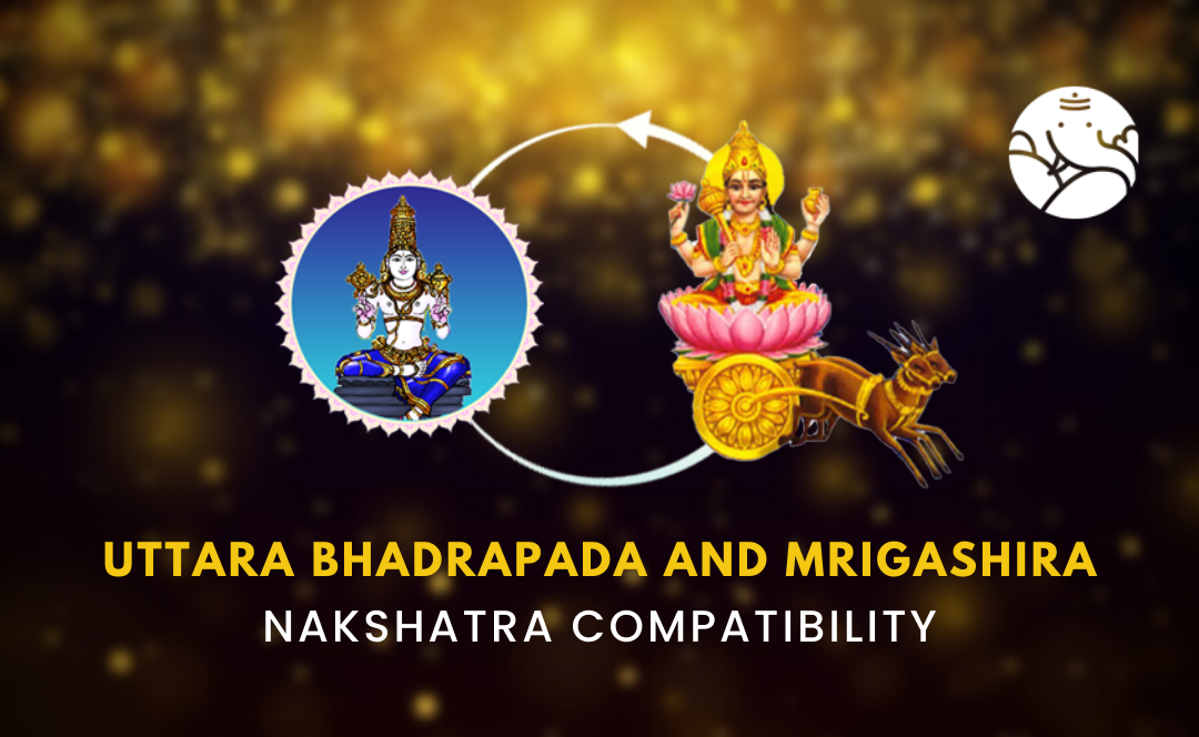 Uttara Bhadrapada and Mrigashira Nakshatra Compatibility