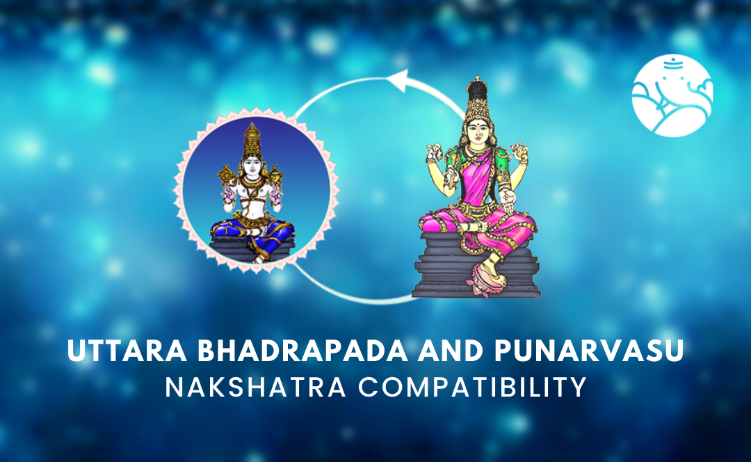 Uttara Bhadrapada and Punarvasu Nakshatra Compatibility