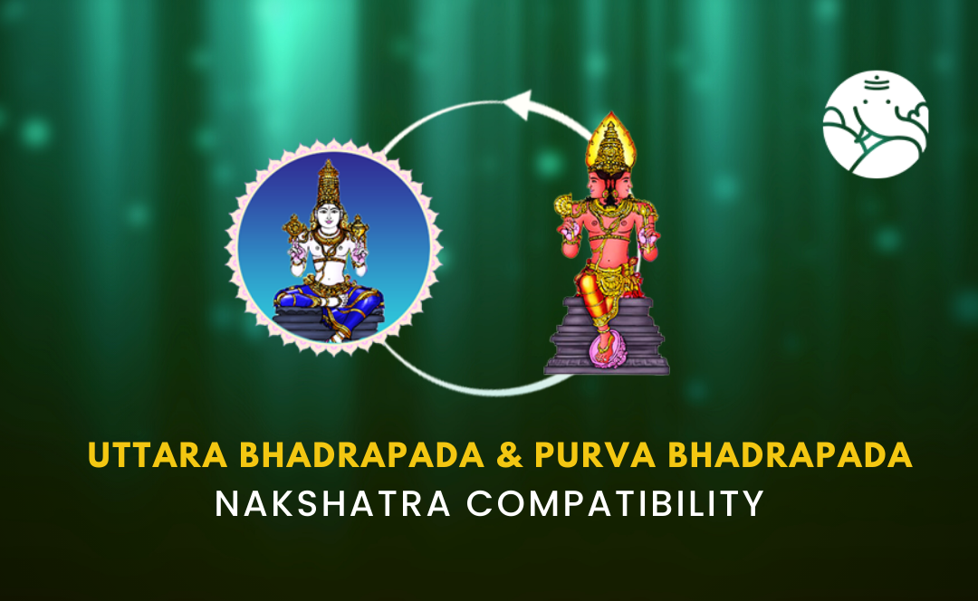 Uttara Bhadrapada and Purva Bhadrapada Nakshatra Compatibility