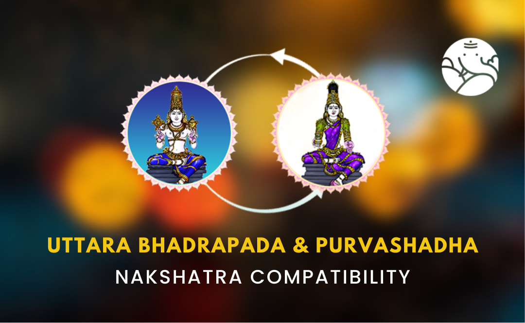 Uttara Bhadrapada and Purvashadha Nakshatra Compatibility