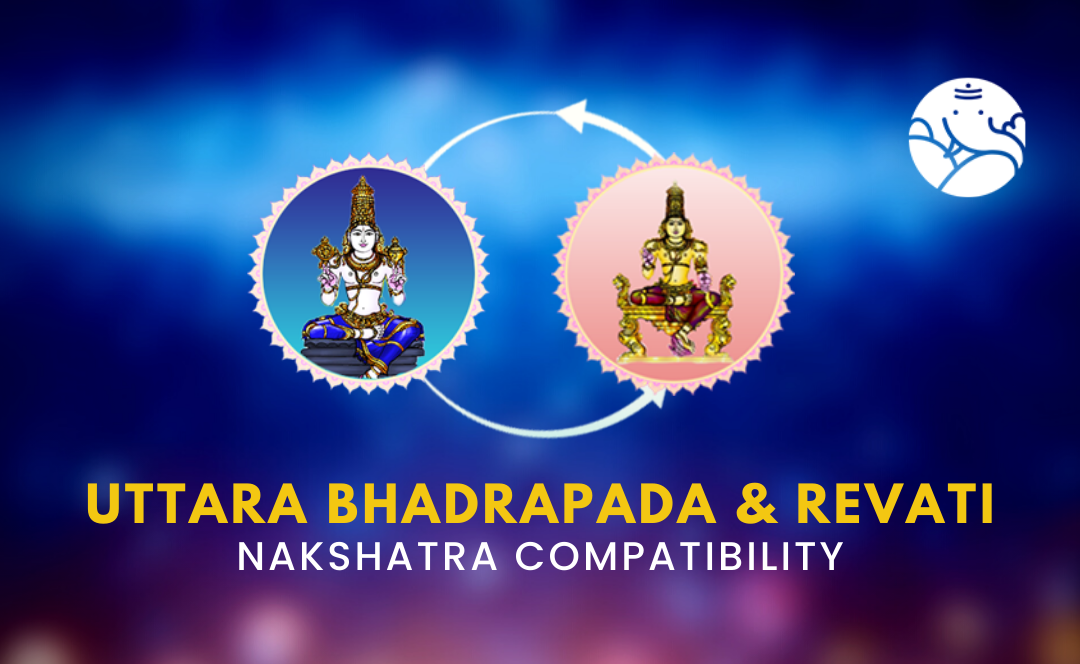 Uttara Bhadrapada and Revati Nakshatra Compatibility