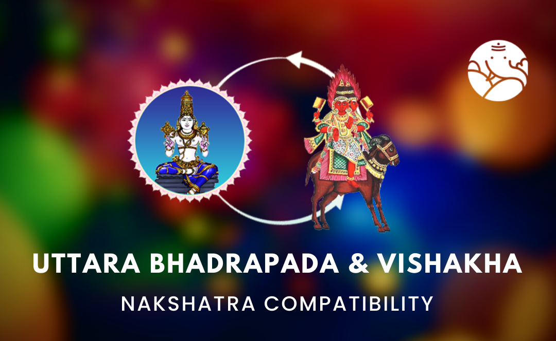 Uttara Bhadrapada and Vishakha Nakshatra Compatibility