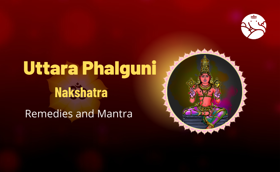 Eutetrapha Gui Uttara Phalguni Nakshatra Remedies and Mantra