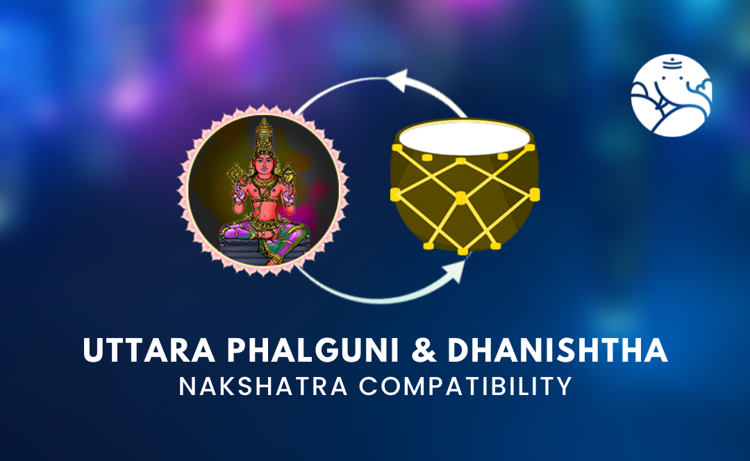 Uttara Phalguni and Dhanishtha Nakshatra Compatibility