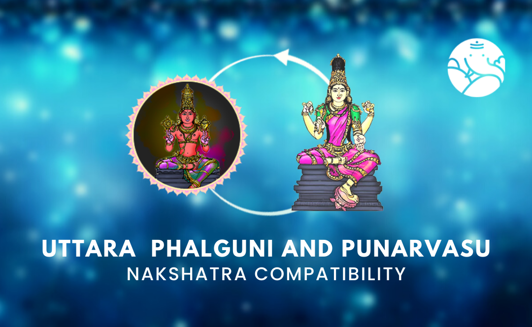 Uttara Phalguni and Punarvasu Nakshatra Compatibility