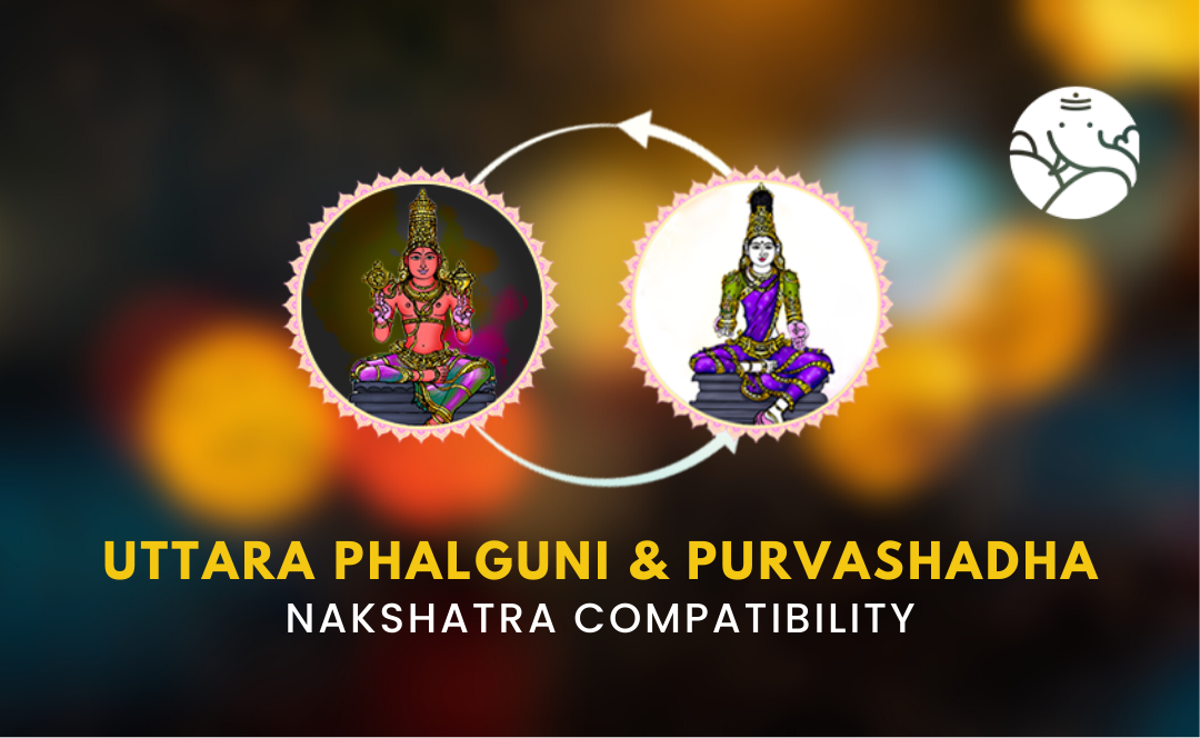 Uttara Phalguni and Purvashadha Nakshatra Compatibility