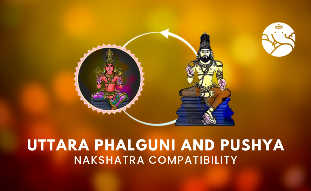 Uttara Phalguni and Pushya Nakshatra Compatibility