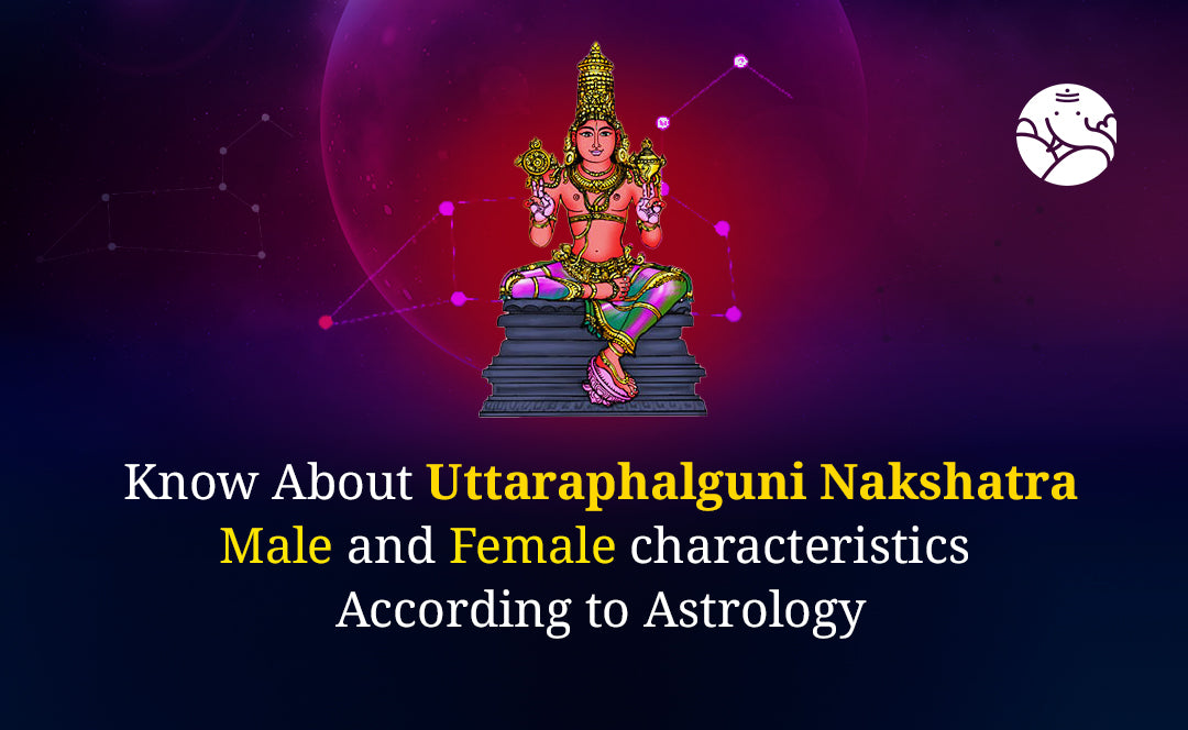 Uttara Phalguni Nakshatra Characteristics
