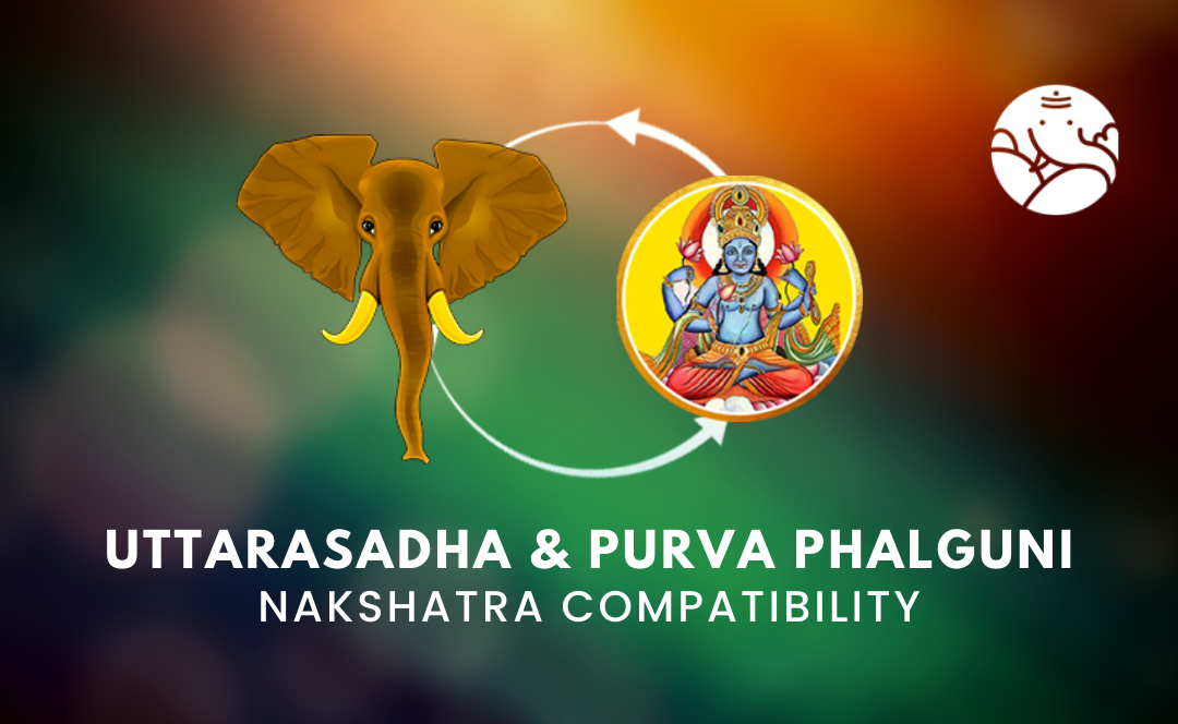 Uttarasadha and Purva Phalguni Nakshatra Compatibility